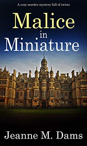 MALICE IN MINIATURE a cozy murder mystery full of twists (Dorothy Martin Mystery Book 4)