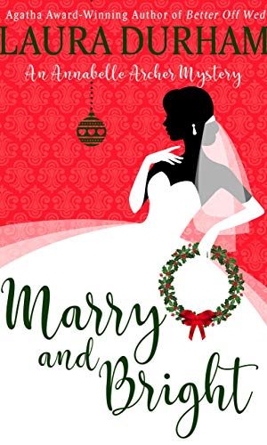 Marry and Bright: A Holiday Novella (Annabelle Archer Wedding Planner Mystery Book 11)