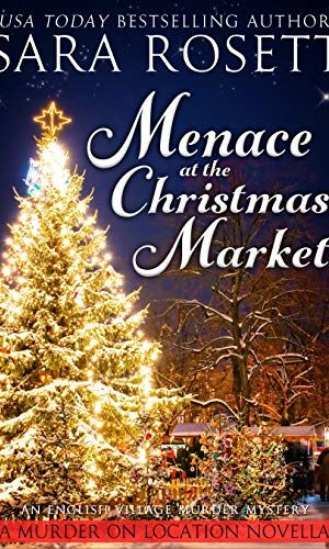 Menace at the Christmas Market: An English Village Murder Mystery (Murder on Location Book 5)