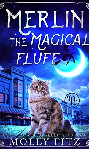 Merlin the Magical Fluff (A Hilarious Mystery with a Witchy Cat and his Human Familiar)