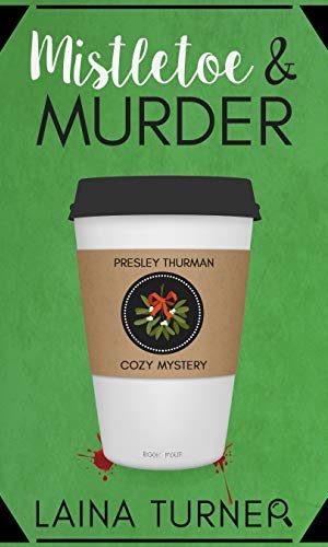Mistletoe & Murder: A Presley Thurman Cozy Mystery Book 4