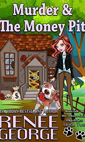 Murder and The Money Pit (A Barkside of the Moon Cozy Mystery Book 2)