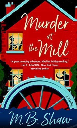 Murder at the Mill: A Mystery (The Iris Grey Mysteries Book 1)