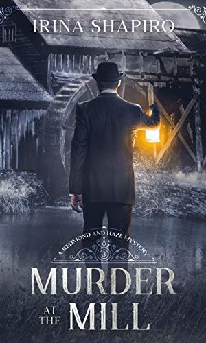 Murder at the Mill: A Redmond and Haze Mystery Book 3 (Redmond and Haze Mysteries)