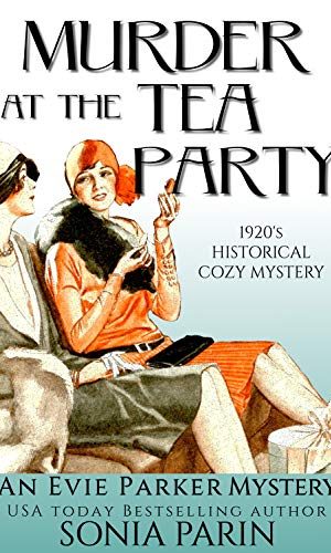 Murder at the Tea Party: 1920s Historical Cozy Mystery (An Evie Parker Mystery Book 2)