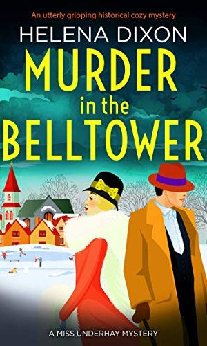 Murder in the Belltower: An utterly gripping historical cozy mystery (A Miss Underhay Mystery Book 5)