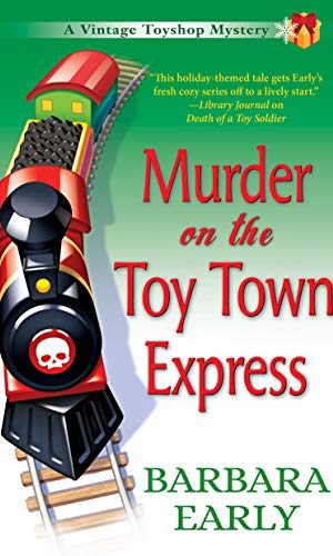 Murder on the Toy Town Express: A Vintage Toy Shop Mystery