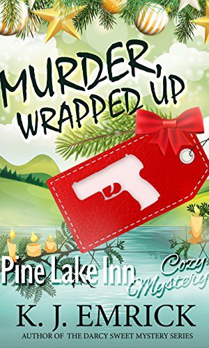 Murder, Wrapped Up (Pine Lake Inn Cozy Mystery Book 3)