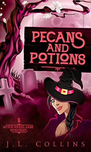 Pecans And Potions (Witch Hazel Lane Mysteries Book 6)