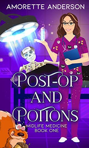 Post-op and Potions: A Witch Cozy Mystery (Midlife Medicine Book 1)