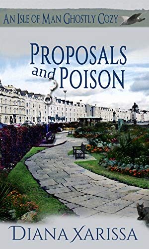 Proposals and Poison (An Isle of Man Ghostly Cozy Book 16)