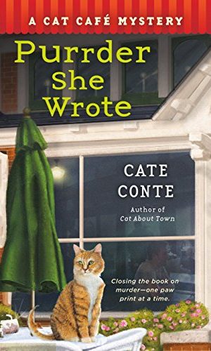 Purrder She Wrote: A Cat Cafe Mystery (Cat Cafe Mystery Series Book 2)