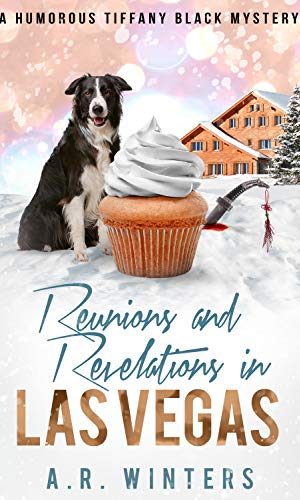 Reunions and Revelations in Las Vegas: A Humorous Tiffany Black Mystery (Tiffany Black Mysteries Book 24)