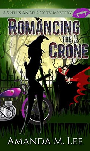 Romancing the Crone (A Spell’s Angels Cozy Mystery Book 5)