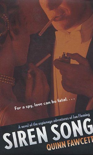 Siren Song: A Novel of the Espionage Adventures of Ian Fleming