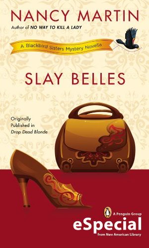 Slay Belles: A Blackbird Sisters Mystery (An eSpecial from New American Library) (The Blackbird Sisters Mystery Series)