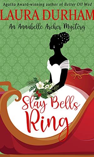 Slay Bells Ring: A humorous holiday cozy mystery novella (Annabelle Archer Wedding Planner Mystery Book 17)