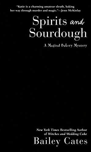 Spirits and Sourdough (A Magical Bakery Mystery Book 10)
