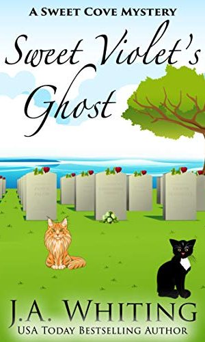 Sweet Violet’s Ghost (A Sweet Cove Mystery Book 19)