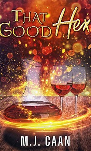 That Good Hex: A Paranormal Women’s Fiction Novel: Singing Falls Witches Book Two