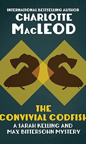 The Convivial Codfish (Sarah Kelling & Max Bittersohn Mysteries Series Book 5)