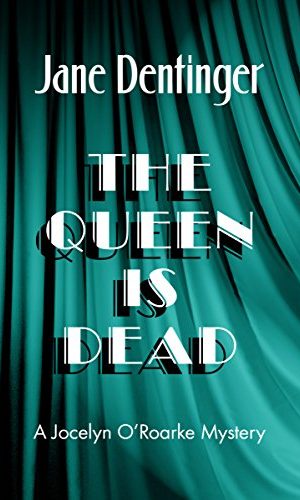 The Queen Is Dead (The Jocelyn O’Roarke Mysteries Book 5)
