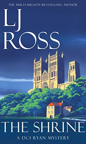 The Shrine: A DCI Ryan Mystery (The DCI Ryan Mysteries Book 16)