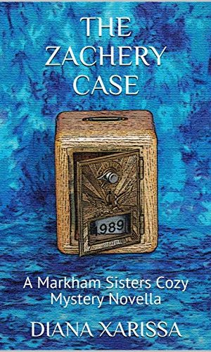The Zachery Case (A Markham Sisters Cozy Mystery Novella Book 26)
