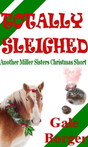 Totally Sleighed (The Miller Sisers Mystery Shorts Book 2)