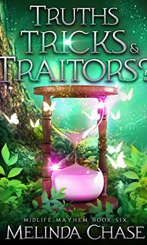 Truths, Tricks and . . . Traitors?: A Paranormal Women’s Fiction Novel (Midlife Mayhem Book 6)