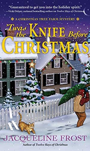 Twas the Knife Before Christmas: A Christmas Tree Farm Mystery