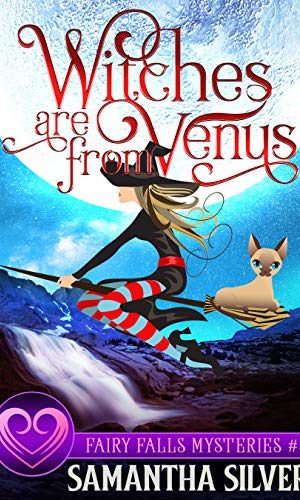 Witches are from Venus: A Witch Cozy Mystery (Fairy Falls Mystery Book 3)