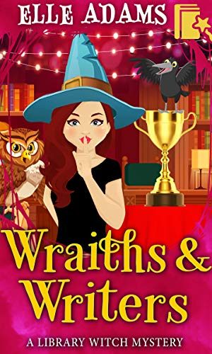 Wraiths & Writers (A Library Witch Mystery Book 7)