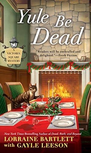 Yule Be Dead (Victoria Square Mystery Book 5)