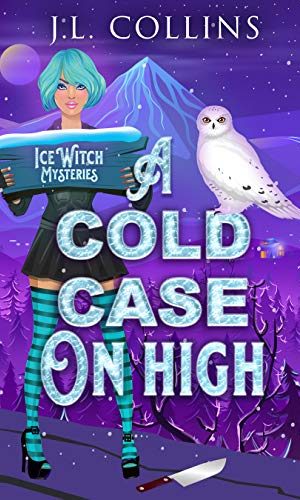 A Cold Case On High (Ice Witch Mysteries Book 4)
