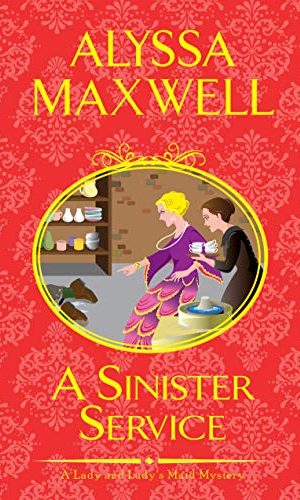 A Sinister Service (A Lady and Lady’s Maid Mystery Book 6)