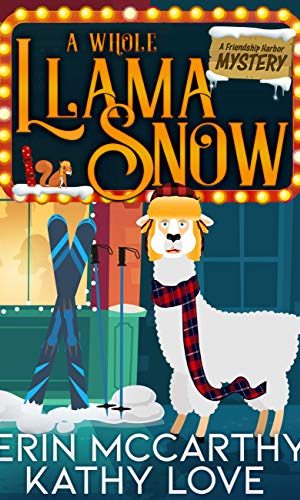 A Whole Llama Snow (Friendship Harbor Mysteries Book 5)