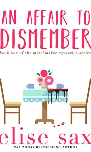 An Affair to Dismember (Matchmaker Mysteries Book 1)