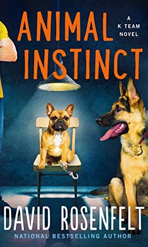 Animal Instinct: A K Team Novel (K Team Novels Book 2)