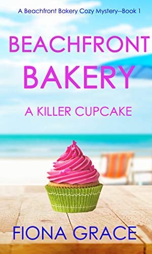 Beachfront Bakery: A Killer Cupcake (A Beachfront Bakery Cozy Mystery?Book 1)