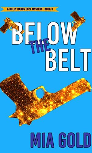 Below the Belt (A Holly Hands Cozy Mystery?Book #3)
