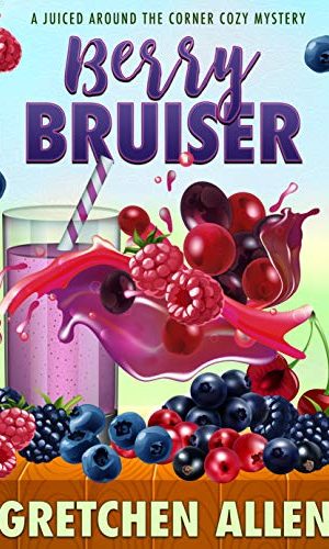 Berry Bruiser (A Juiced Around The Corner Cozy Mystery Book 4)