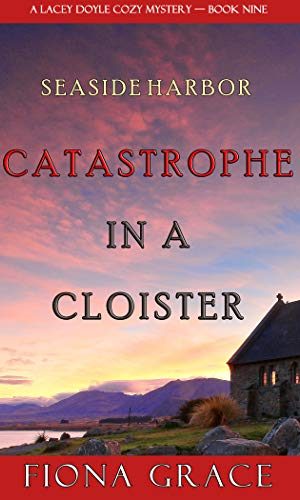 Catastrophe in a Cloister (A Lacey Doyle Cozy Mystery?Book 9)