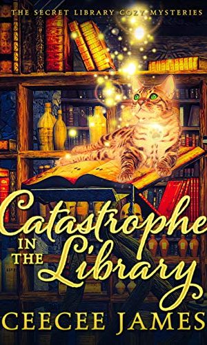 Catastrophe in the Library (The Secret Library Cozy Mysteries Book 3)