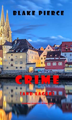 Crime (and Lager) (A European Voyage Cozy Mystery?Book 3)