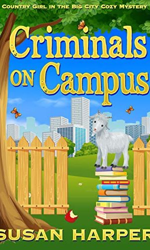 Criminals on Campus (Country Girl in the Big City Cozy Mystery Book 2)