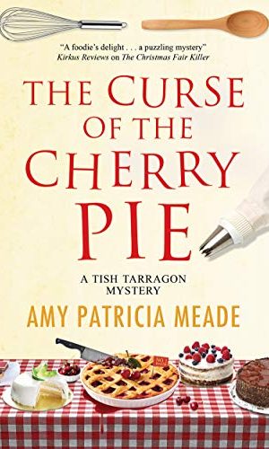 Curse of the Cherry Pie, The (A Tish Tarragon mystery Book 4)