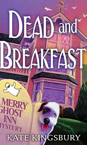 Dead and Breakfast (A Merry Ghost Inn Mystery Book 1)