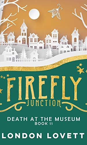 Death at the Museum (Firefly Junction Cozy Mystery Book 11)