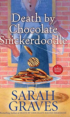 Death by Chocolate Snickerdoodle (A Death by Chocolate Mystery Book 4)
